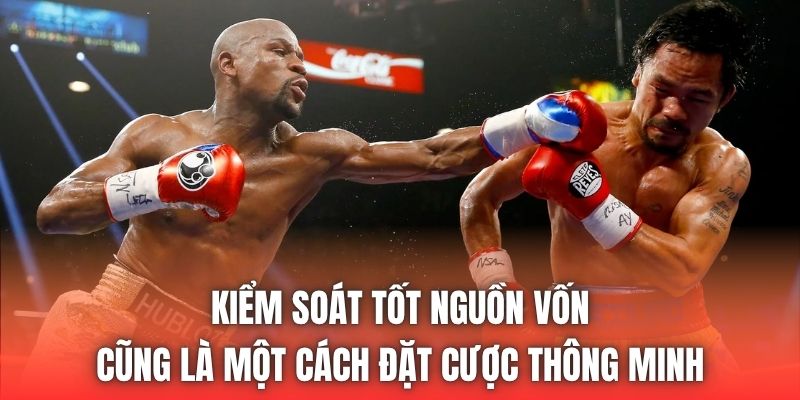Kiểm soát tốt nguồn vốn cũng là một cách đặt cược thông minh